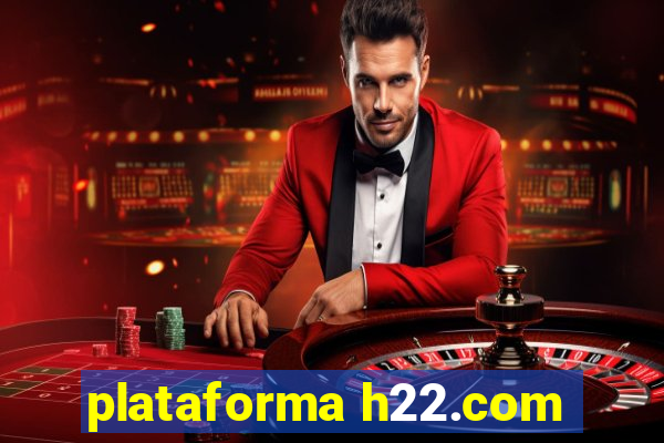 plataforma h22.com